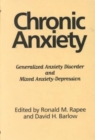 Image for Chronic Anxiety : Generalized Anxiety Disorder and Mixed Anxiety-Depression