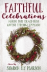 Image for Faithful Celebrations : Making Time for God from Advent through Epiphany
