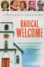Image for Radical Welcome : Embracing God, the Other, and the Spirit of Transformation