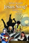 Image for What Would Jesus Sing?