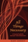 Image for All Things Necessary : A Practical Guide for Episcopal Church Musicians