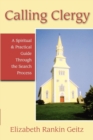 Image for Calling clergy: a spiritual &amp; practical guide through the search process