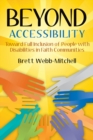 Image for Beyond accessibility: toward full inclusion of people with disabilities in faith communities