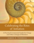 Image for Celebrating the Rites of Initiation