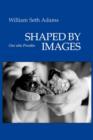 Image for Shaped by Images: One Who Presides
