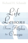 Image for Life Lessons: From Alpha to Omega.