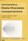 Image for Software, Environments and Tools : Series Number 1 : Lectures on Finite Precision Computations