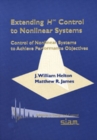 Image for Extending H.(Infinity) Control to Nonlinear Systems : Control of Nonlinear Systems to Achieve Performance Objectives