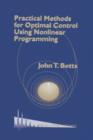 Image for Practical Methods for Optimal Control Using Nonlinear Programming