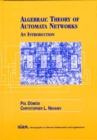 Image for Algebraic Theory of Automata Networks : An Introduction