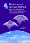 Image for The Immersed Interface Method : Numerical Solutions of PDEs Involving Interfaces and Irregular Domains