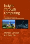 Image for Insight Through Computing : A MATLAB Introduction to Computational Science and Engineering