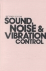 Image for Sound, Noise and Vibration Control