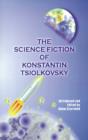 Image for The Science Fiction of Konstantin Tsiolkovsky