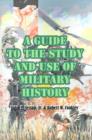 Image for A Guide to the Study and Use of Military History