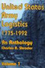 Image for United States Army Logistics 1775-1992 : An Anthology