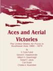 Image for Aces and Aerial Victories : The United States Air Force in Southeast Asia 1965 - 1973