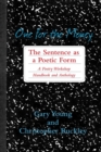 Image for One for the Money : The Sentence as a Poetic Form, A Poetry Workshop Handbook and Anthology