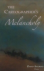 Image for The cartographer&#39;s melancholy  : poems