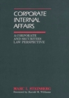 Image for Corporate Internal Affairs : A Corporate and Securities Law Perspective