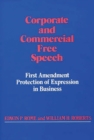 Image for Corporate and Commercial Free Speech : First Amendment Protection of Expression in Business