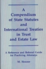 Image for A Compendium of State Statutes and International Treaties in Trust and Estate Law : A Reference and Referral Guide for Practicing Attorneys