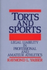 Image for Torts and Sports : Legal Liability in Professional and Amateur Athletics