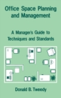 Image for Office Space Planning and Management : A Manager&#39;s Guide to Techniques and Standards