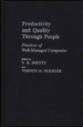Image for Productivity and Quality Through People : Practices of Well-Managed Companies