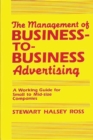 Image for The Management of Business-to-Business Advertising : A Working Guide for Small to Mid-size Companies