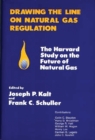 Image for Drawing the Line on Natural Gas Regulation : The Harvard Study on the Future of Natural Gas