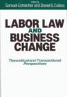 Image for Labor Law and Business Change : Theoretical and Transactional Perspectives