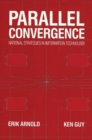 Image for Parallel Convergence : National Strategies in Information Technology