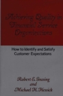 Image for Achieving Quality in Financial Service Organizations : How to Identify and Satisfy Customer Expectations