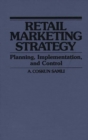 Image for Retail Marketing Strategy : Planning, Implementation, and Control