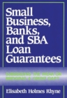 Image for Small Business, Banks, and SBA Loan Guarantees : Subsidizing the Weak or Bridging a Credit Gap?
