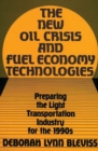 Image for The New Oil Crisis and Fuel Economy Technologies : Preparing the Light Transportation Industry for the 1990s