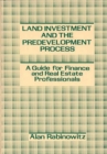 Image for Land Investment and the Predevelopment Process : A Guide for Finance and Real Estate Professionals