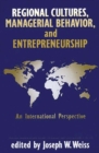 Image for Regional Cultures, Managerial Behavior, and Entrepreneurship