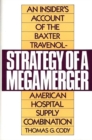 Image for Strategy of a Megamerger : An Insider&#39;s Account of the Baxter Travenol-American Hospital Supply Combination