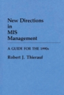 Image for New Directions in MIS Management : A Guide for the 1990s
