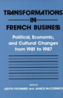 Image for Transformations in French Business : Political, Economic, and Cultural Changes from 1981 to 1987