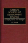 Image for Internal Sources of Development Finance : Concepts, Issues, and Strategies