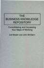 Image for The Business Knowledge Repository : Consolidating and Accessing Your Ways of Working