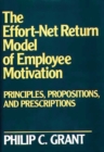 Image for The Effort-Net Return Model of Employee Motivation : Principles, Propositions, and Prescriptions