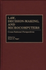 Image for Law, Decision-Making, and Microcomputers : Cross-National Perspectives