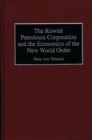 Image for The Kuwait Petroleum Corporation and the Economics of the New World Order