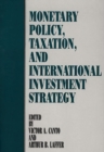 Image for Monetary Policy, Taxation, and International Investment Strategy