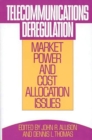 Image for Telecommunications Deregulation : Market Power and Cost Allocation Issues