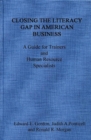 Image for Closing the Literacy Gap in American Business : A Guide for Trainers and Human Resource Specialists